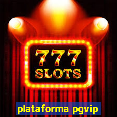 plataforma pgvip